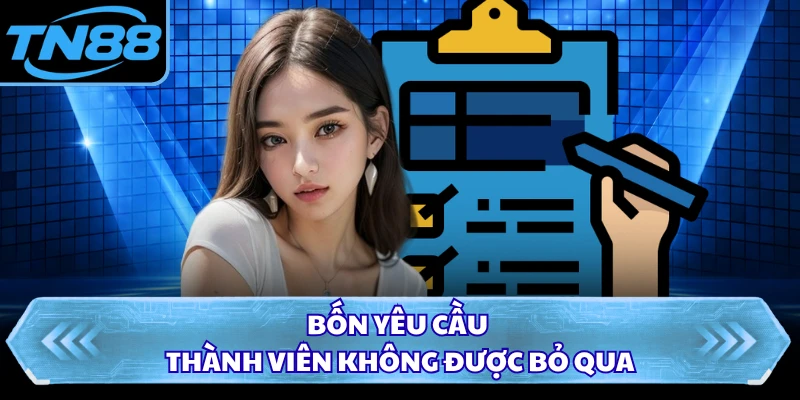 Bốn yêu cầu thành viên không được bỏ qua