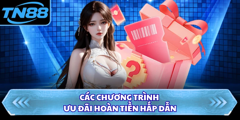 Các chương trình ưu đãi hoàn tiền hấp dẫn