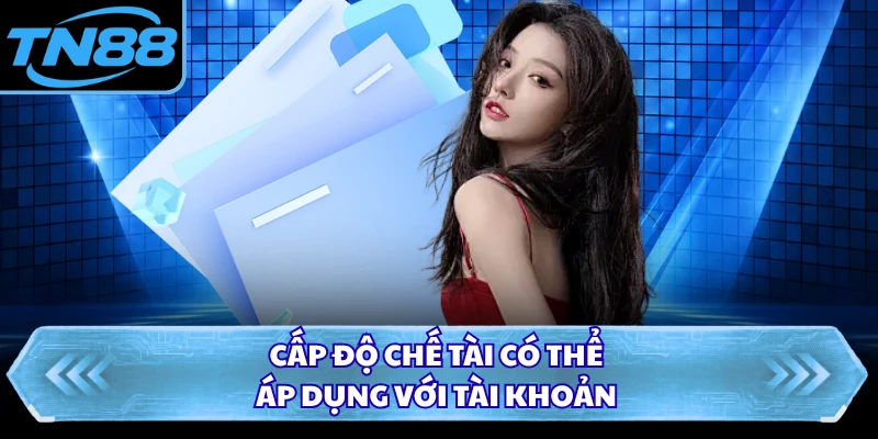 Cấp độ chế tài có thể áp dụng với tài khoản