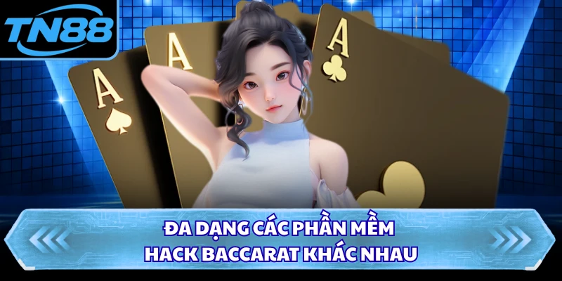Đa dạng các phần mềm hack Baccarat khác nhau